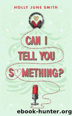 Can I Tell You Something?: A holiday novella by Holly June Smith