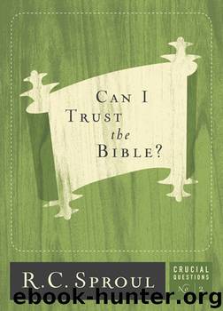 Can I Trust the Bible? by R. C. Sproul