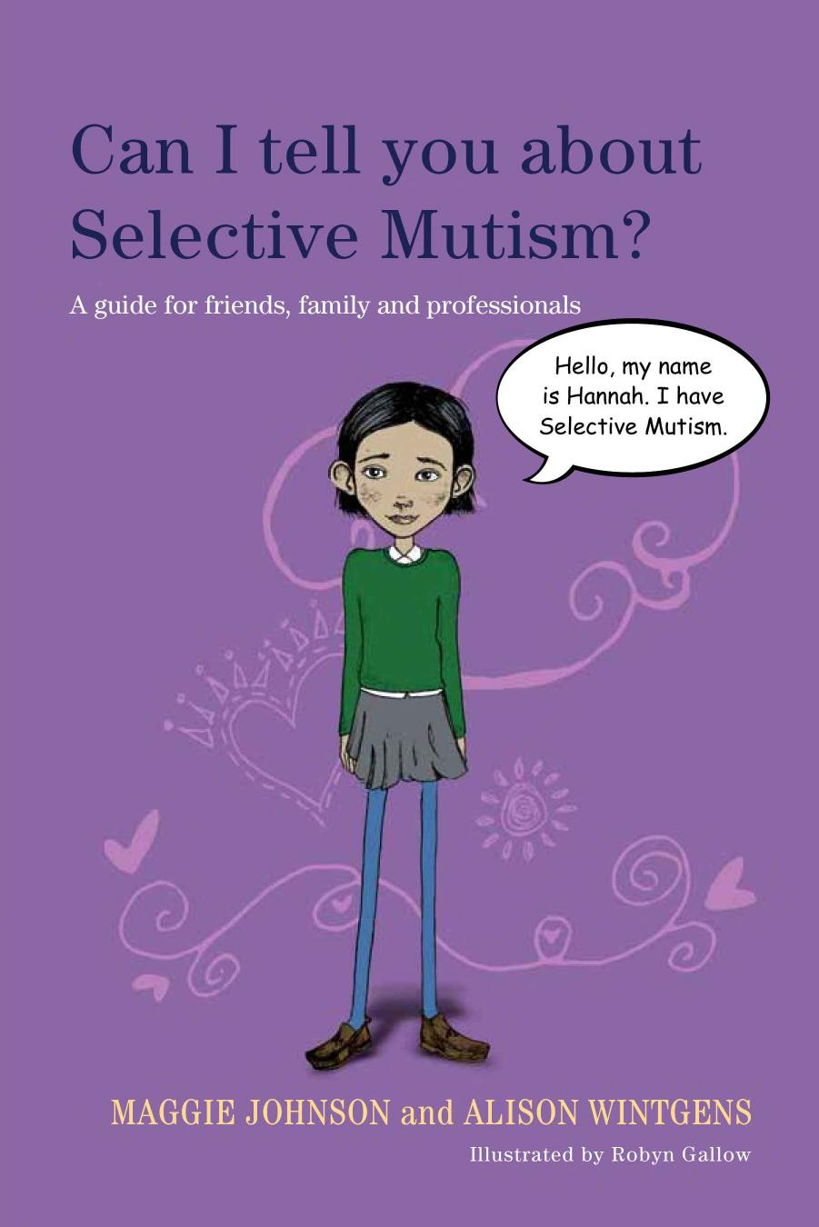 Can I tell you about Selective Mutism?: A guide for friends, family and professionals by Maggie Johnson