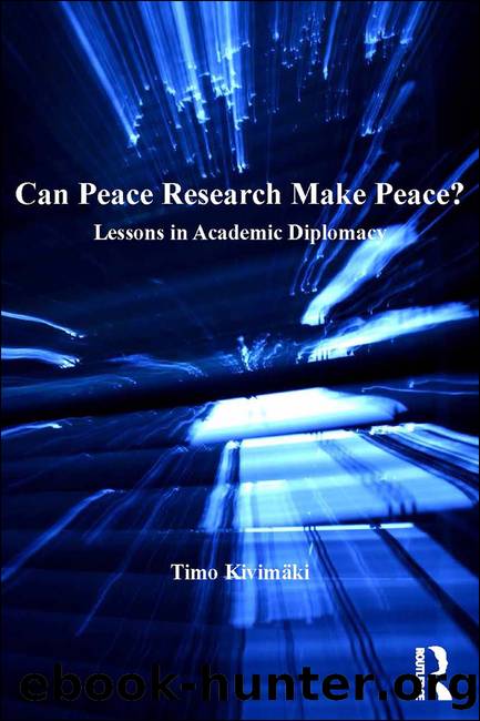 Can Peace Research Make Peace?: Lessons in Academic Diplomacy by Timo Kivimäki