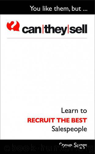 Can They Sell - Learn to Recruit the Best Salespeople by Steve Suggs