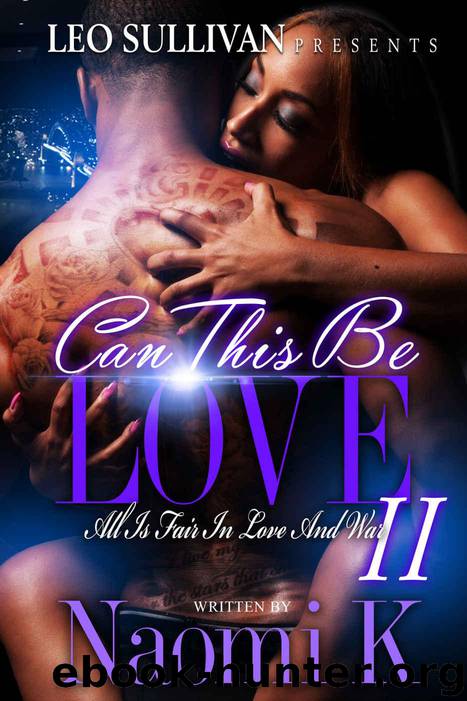 Can This Be Love? 2: All Is Fair In Love And War by Naomi K