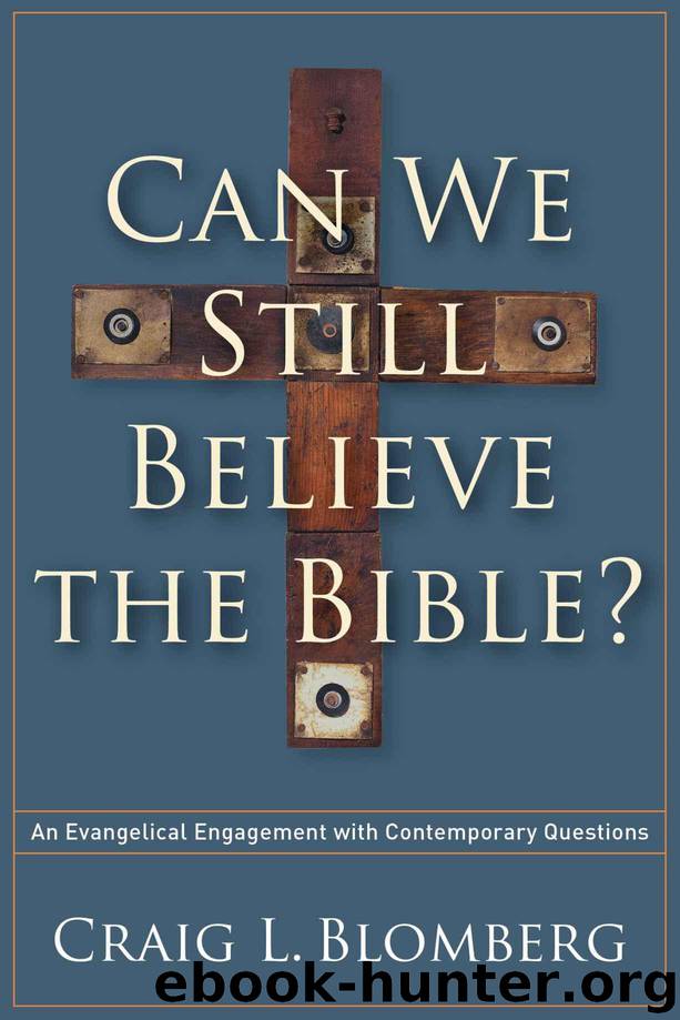 Can We Still Believe the Bible?: An Evangelical Engagement with Contemporary Questions by Blomberg Craig