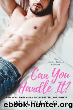 Can You Handle It? (Naughty Bedroom Collection Book 2) by Whitney G