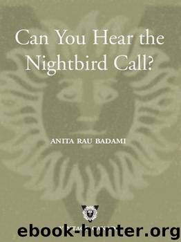 Can You Hear the Nightbird Call? by Anita Rau Badami