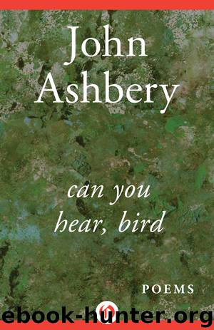 Can You Hear, Bird by John Ashbery