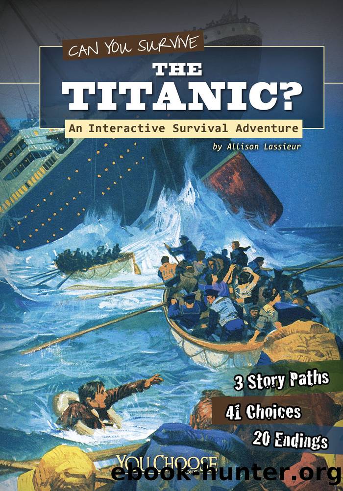 Can You Survive the Titanic? by Allison Lassieur