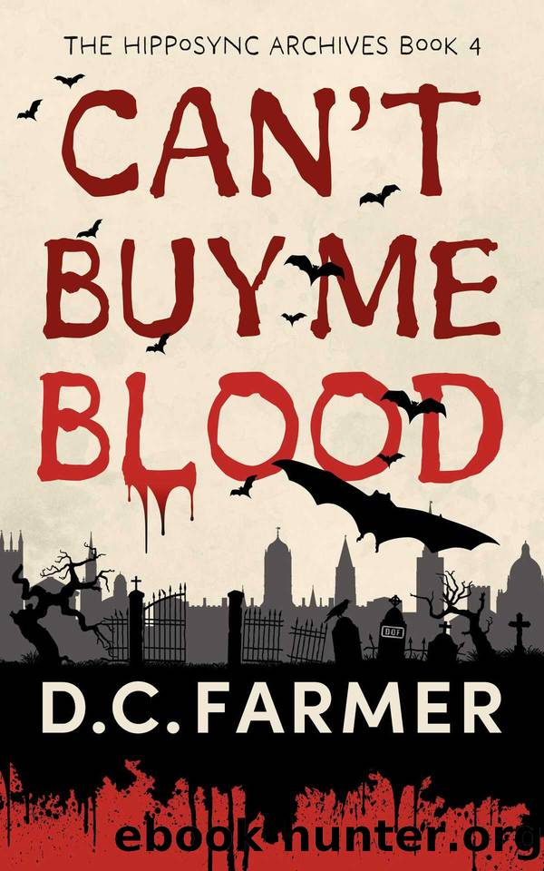 Can't Buy Me Blood (The Hipposync Archives Book 4) by DC Farmer