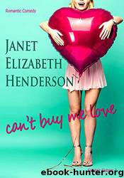 Can't Buy Me Love by Janet Elizabeth Henderson