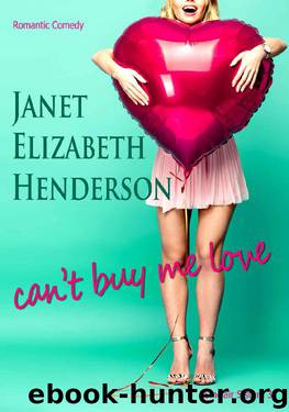 Can't Buy Me Love: Romantic Comedy (Sinclair Sisters Trilogy Book 3) by Janet Elizabeth Henderson