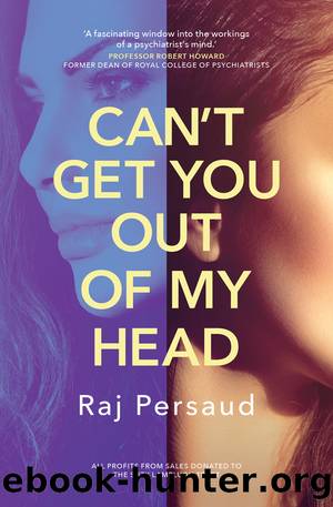 Can't Get You Out of My Head by Raj Persaud
