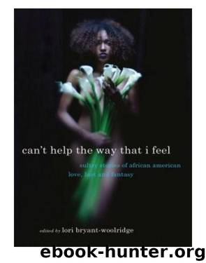 Can't Help the Way That I Feel by Lori Bryant-Woolridge