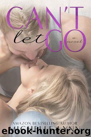 Can't Let Go (The Invisibles) by Michelle Lynn