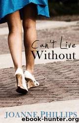 Can't Live Without by Joanne Phillips