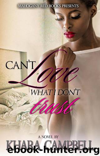 Can't Love What I Don't Trust by Khara Campbell