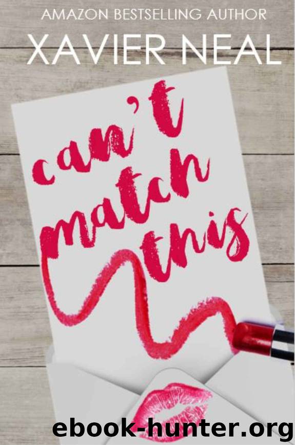 Can't Match This: A Friends To Lovers Romantic Comedy by Xavier Neal