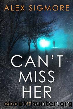 Can't Miss Her (Emily Slate FBI Mystery Thriller Book 5) by Alex Sigmore