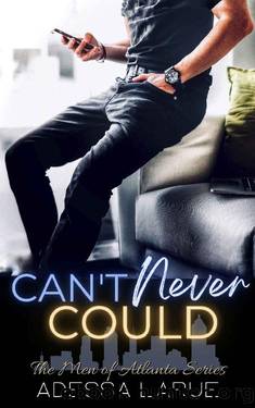 Can't Never Could: An Opposites Attract Medical Doctor Romance (The Men of Atlanta) by Adessa LaRue