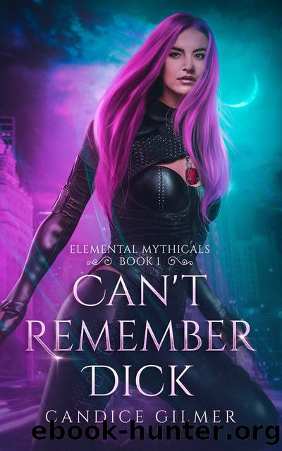 Can't Remember Dick by Candice Gilmer