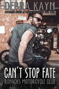 Can't Stop Fate (Ronacks MC #4) by Debra Kayn
