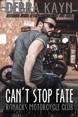 Can't Stop Fate: Ronacks Motorcycle Club by Debra Kayn