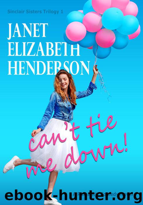 Can't Tie Me Down! by Janet Elizabeth Henderson