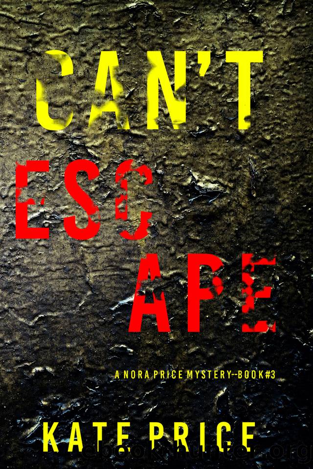 Canât Escape (A Nora Price FBI Suspense ThrillerâBook Three) by Kate Bold
