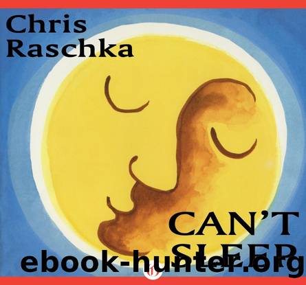 Canât Sleep by Chris Raschka