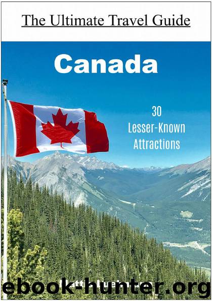 Canada - 30 Lesser-Known Attractions by Mattis Luehmann
