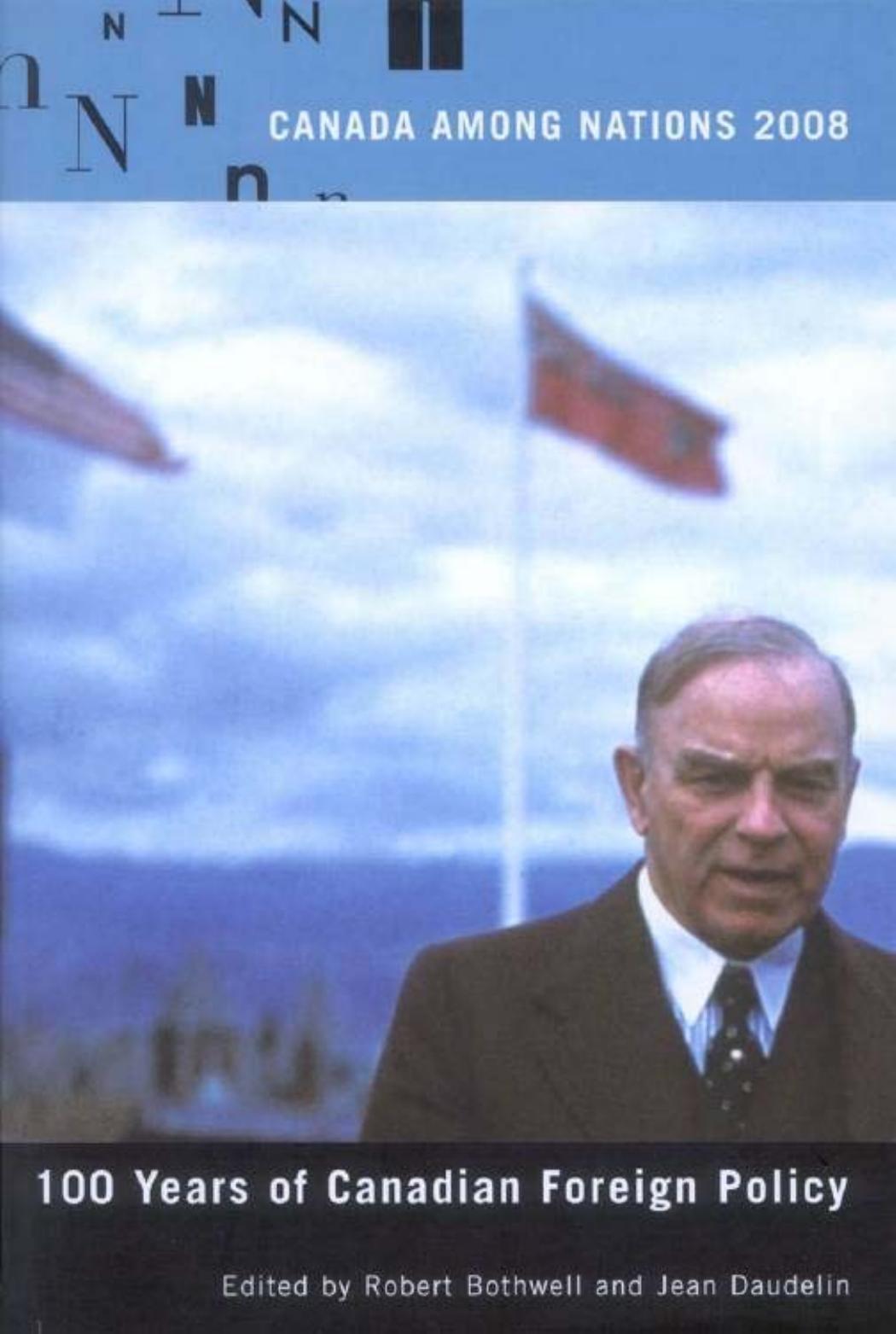 Canada Among Nations: 100 Years of Canadian Foreign Policy by Robert Bothwell Jean Daudelin