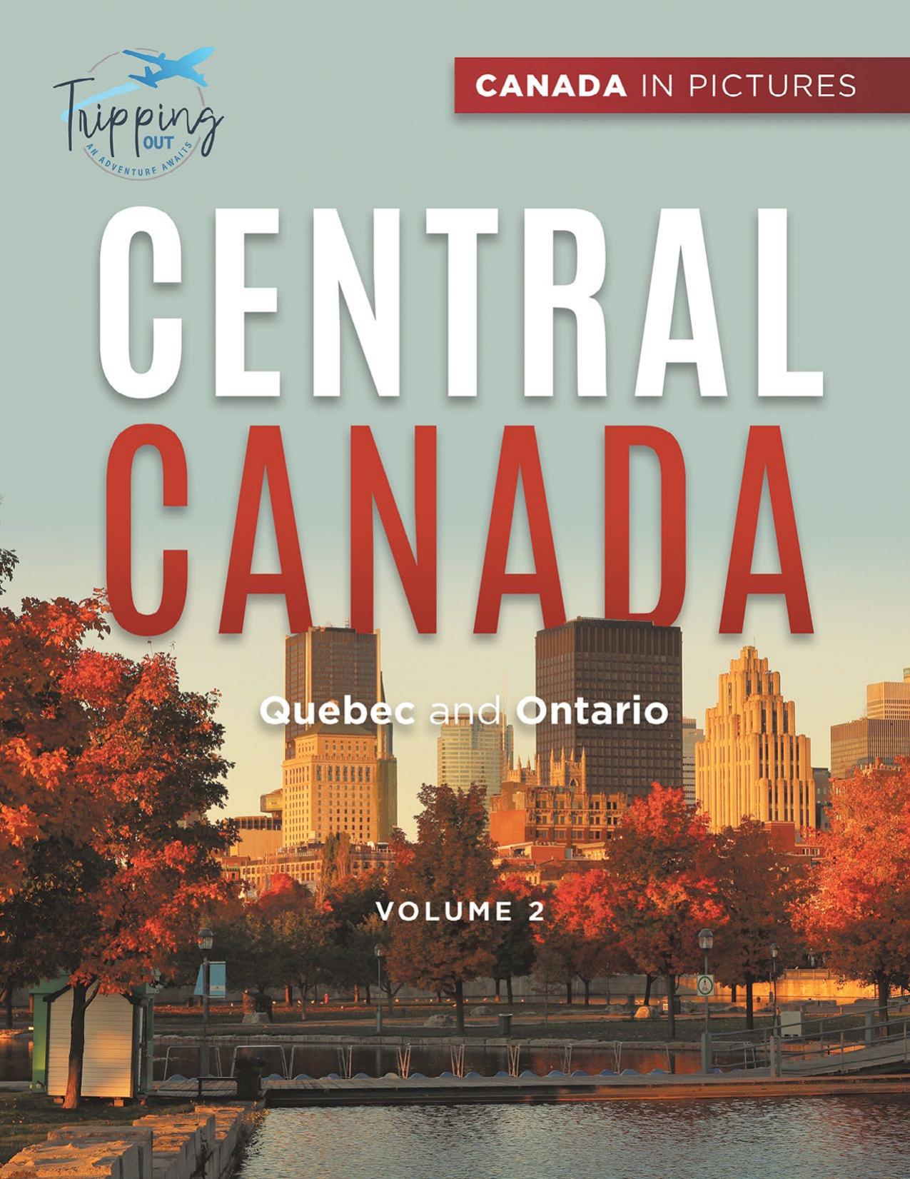 Canada In Pictures--Central Canada--Volume 2--Quebec and Ontario by Tripping Out