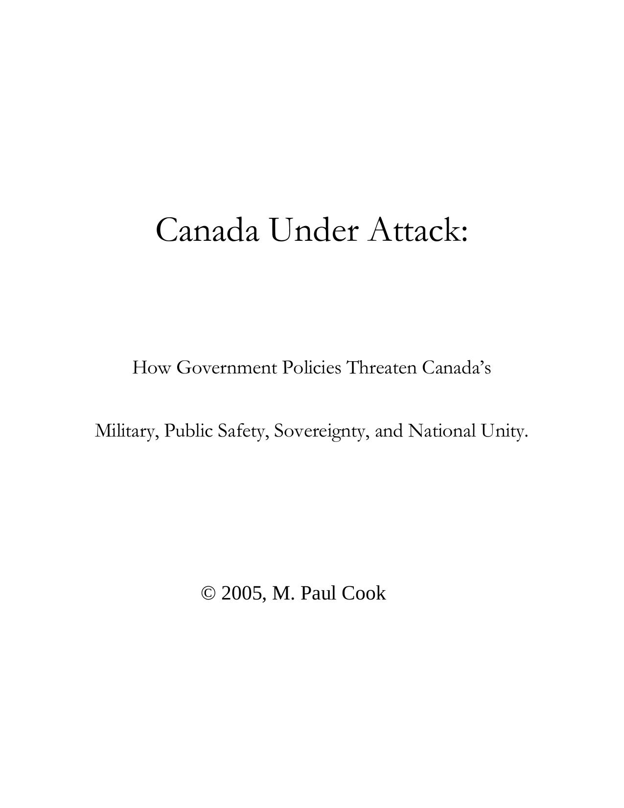 Canada Under Attack: How Government Policies Threaten Canadaâs Military, Public Safety, Sovereignty, and National Unity by Cook M.P