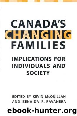 Canada's Changing Families : Implications for Individuals and Society by Kevin McQuillan; Zenaida R. Ravanera