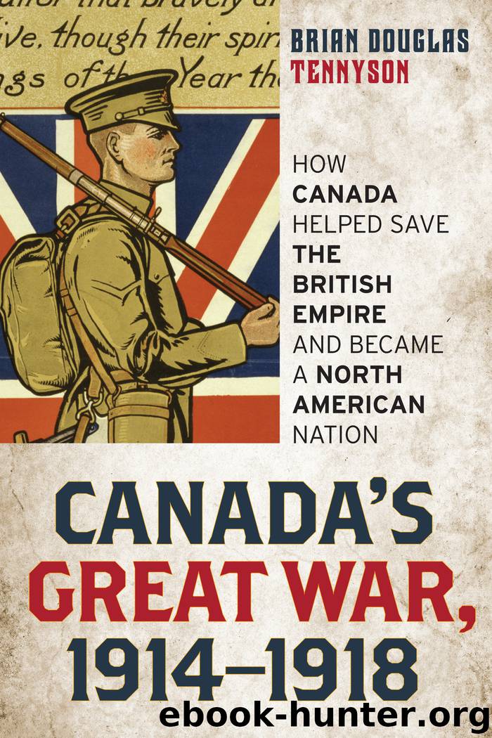 Canada's Great War, 1914-1918 by Brian Douglas Tennyson