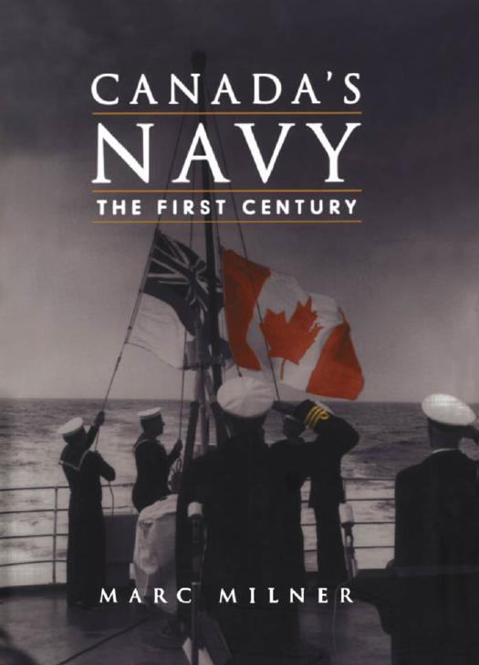 Canada's Navy: The First Century by Marc Milner