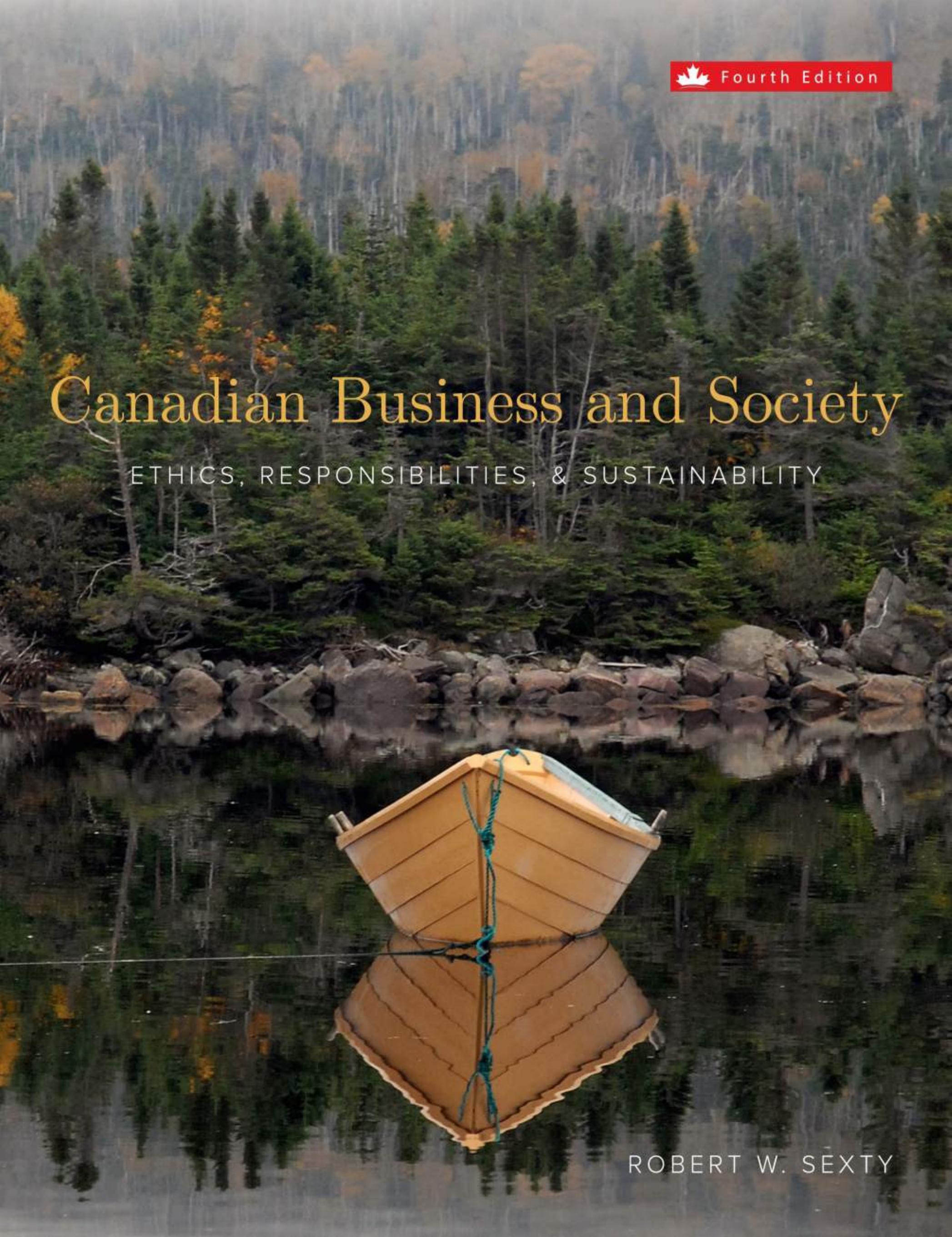 Canadian Business & Society: Ethics, Responsibilities and Sustainability 4th Edition by Robert Sexty