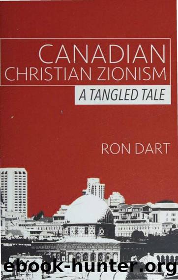 Canadian Christian Zionism: A Tangled Tale by Ron Dart