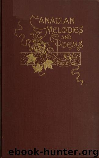 Canadian Melodies and Poems by George E. Merkley