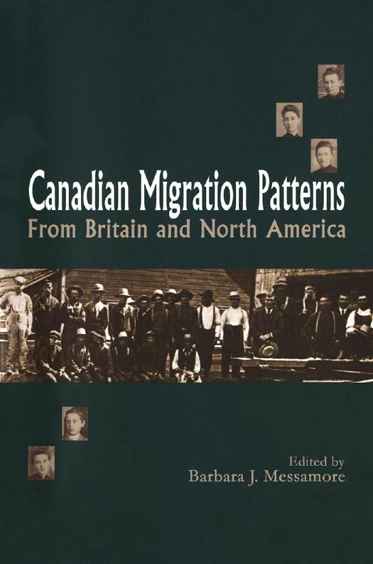 Canadian Migration Patterns from Britain and North America by Edited by Barbara J. Messamore