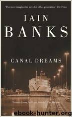 Canal Dreams (1987) by Iain Banks