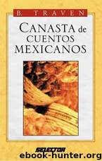Canasta De Cuentos Mexicanos by Bruno Traven
