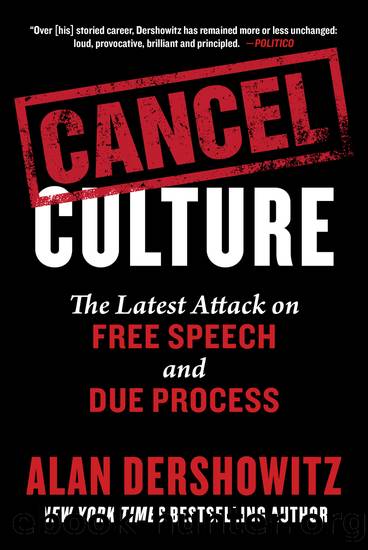 Cancel Culture: The Latest Attack on Free Speech and Due Process by Alan Dershowitz