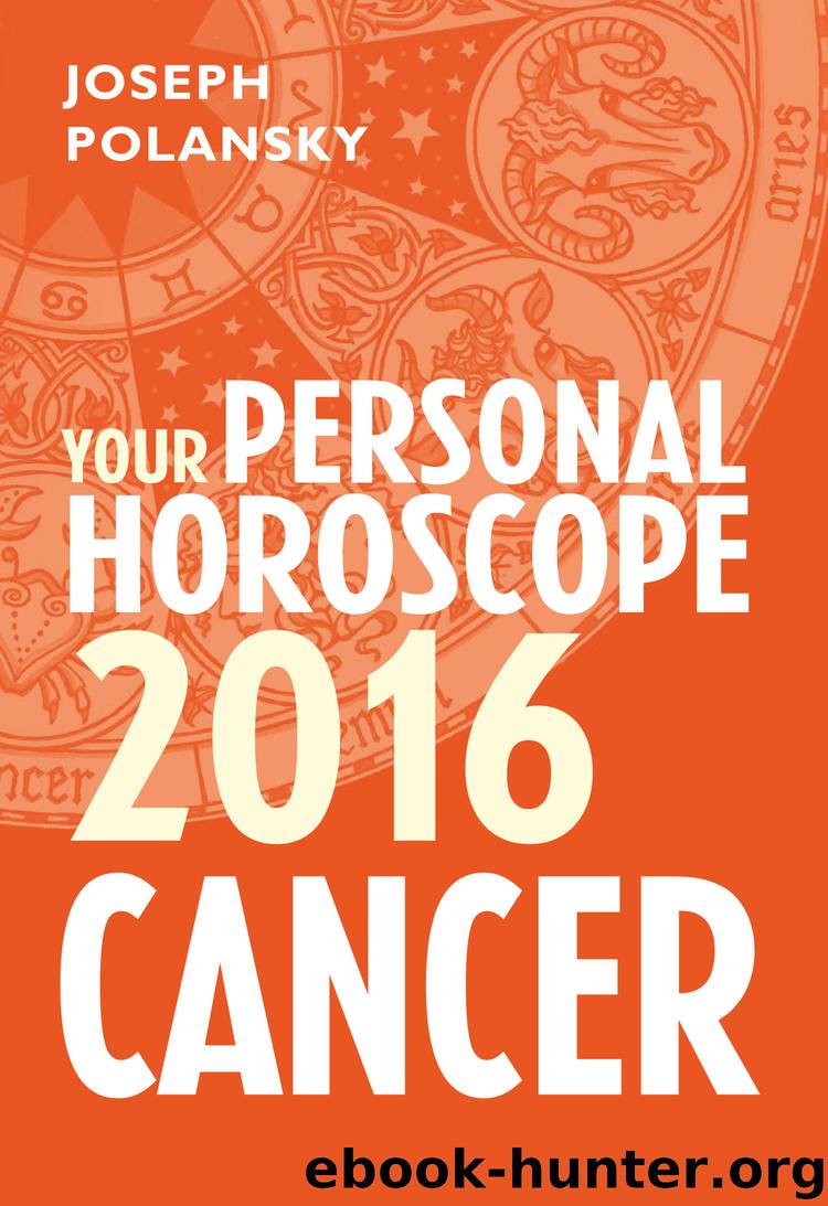 Cancer 2016: Your Personal Horoscope by Joseph Polansky
