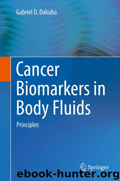 Cancer Biomarkers in Body Fluids by Gabriel D. Dakubo