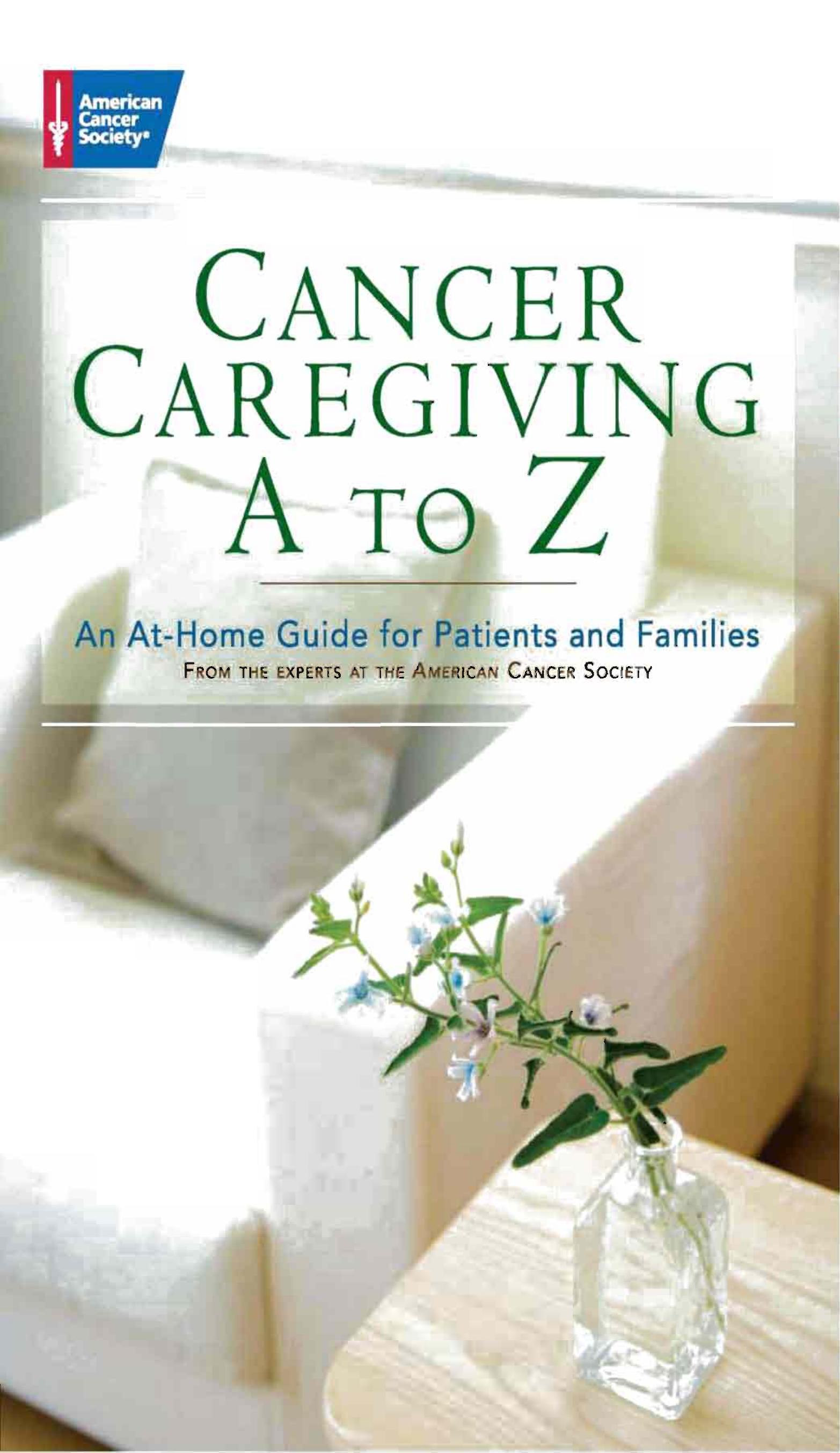 Cancer Caregiving A-to-Z: An At-Home Guide for Patients and Families by American Cancer Society