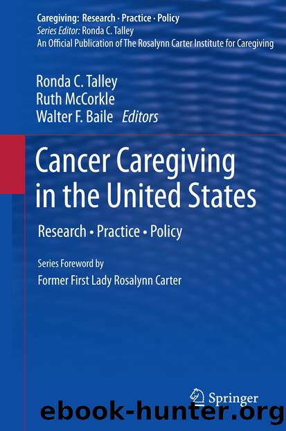 Cancer Caregiving in the United States by Ronda C. Talley Ruth McCorkle & Walter F. Baile