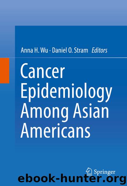 Cancer Epidemiology Among Asian Americans by Anna H. Wu & Daniel O. Stram