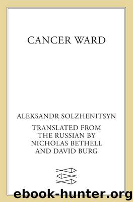 Cancer Ward: A Novel (FSG Classics) by Aleksandr Solzhenitsyn