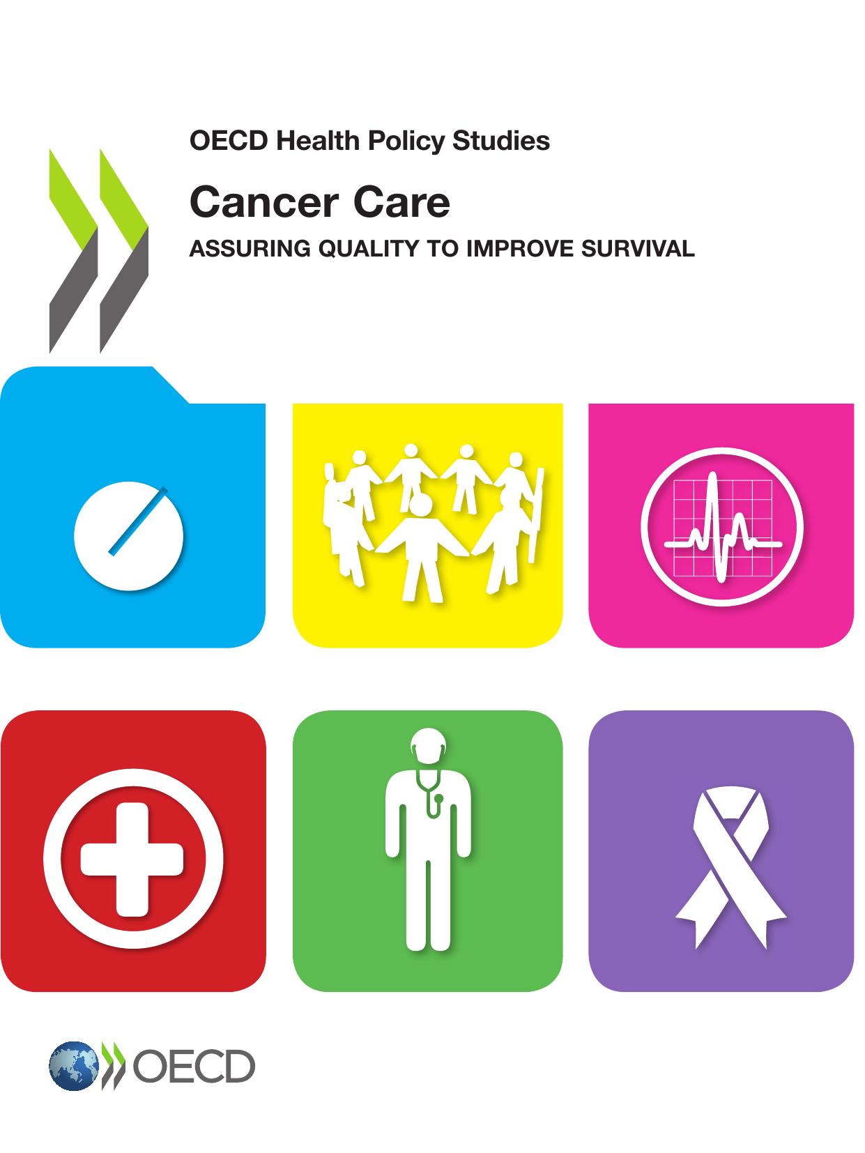 Cancer care : assuring quality to improve survival. by OECD