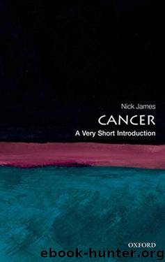 Cancer: A Very Short Introduction (Very Short Introductions) by James Nick